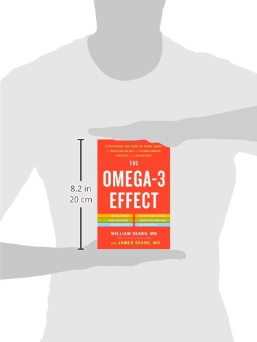 The Omega-3 Effect: Everything You Need to Know about the Supernutrient for Living Longer, Happier,