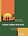 Hành Trình Van Hoá: A Journey Through Vietnamese Culture: A Second-Year Language Course