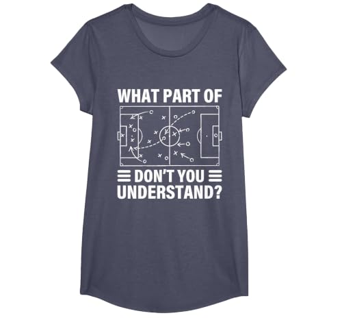 Funny What Part of Soccer Don't You Understand Soccer Coach T-Shirt, Girls, Heather Blue, Large