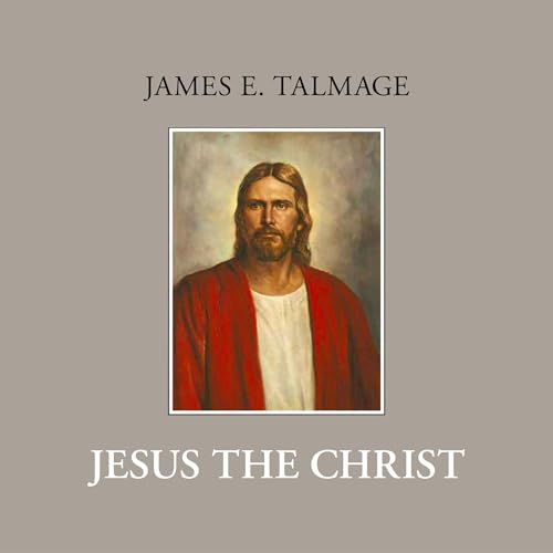 Jesus the Christ by James E. Talmage episode artwork