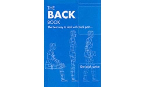 The back book: [single copy]: the Best Way to Deal with Back Pain; Get Back Active