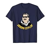 Josef Stlyin' - Mme du Communisme Joseph Stalin T-Shirt