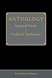 Anthology: Selected Works of Frederick McKinnon (Vol 1)