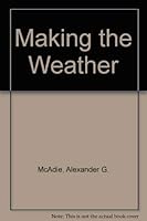 Making the Weather 0404162134 Book Cover
