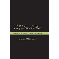 Self/Same/Other: Re-visioning the Subject in Literature and Theology