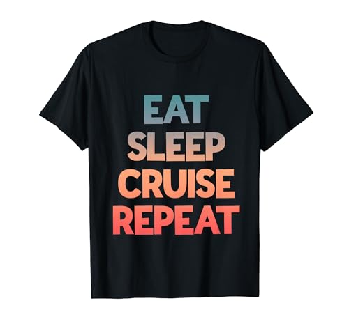 Funny Cruise Vacation Eat Sleep Cruise Repeat T-Shirt