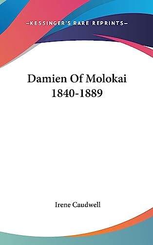 Damien Of Molokai 1840-1889