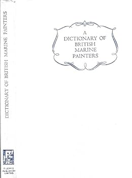 Hardcover A Dictionary of British Marine Painters Book