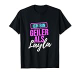 ich bin geiler als layla shirt