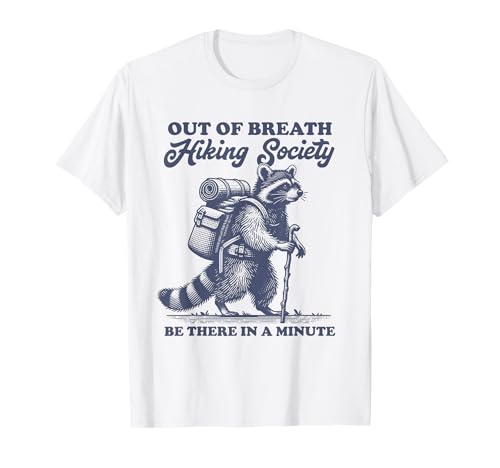 Hiker Out of Breath Hiking Society Men Women Raccoon Hiking T-Shirt