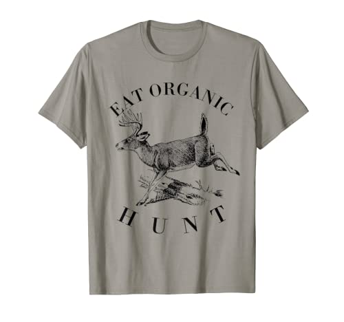 Eat Organic Hunt - Camiseta de caza de ciervos Camiseta
