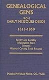 Genealogical Gems from Early Missouri Deeds, 1815-1850