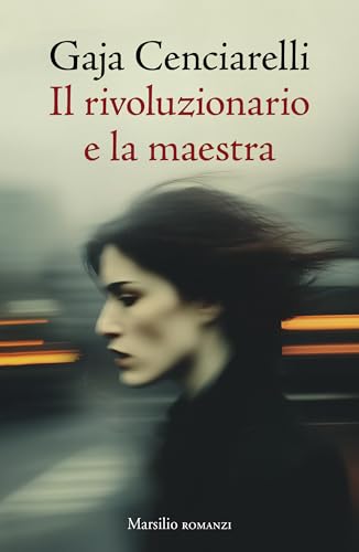 Il rivoluzionario e la maestra (Italian Edition)