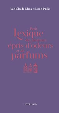 Petit Lexique des amateurs épris d'odeurs et de parfums