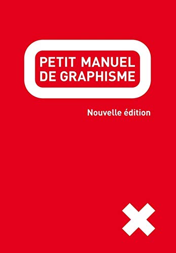 Télécharger Petit manuel de graphisme-nouvelle édition Gratuit