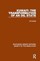 Kuwait: The Transformation of an Oil State (Nations of the Contemporary Middle East) 1138644544 Book Cover