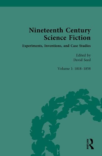 Cover of Nineteenth Century Science Fiction: Experiments, Inventions, and Case Studies: Volume I: 1818-1858