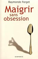 Maigrir sans obsession 2894312407 Book Cover