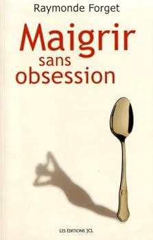 Paperback "maigrir sans obsession ; une approche pour maîtriser son poids autrement" [French] Book