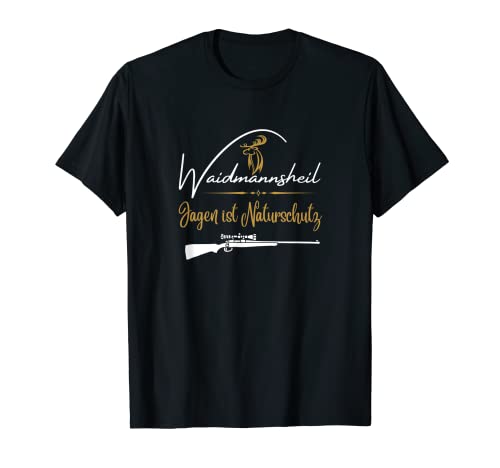 Lustiges Jäger Spruch Shirt-Waidmannsheil -für Jäger T-Shirt