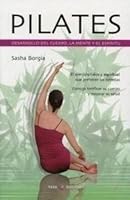 Pilates: Desarrollo Del Cuerpo, La Mente Y El Espiritu 8497334205 Book Cover