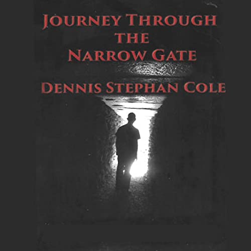 Journey Through the Narrow Gate by Dennis Stephan Cole episode artwork