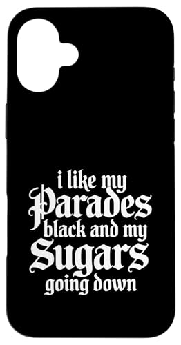 I Like My Parades Black And My Sugars Going Down Emo Goth �X�}�z�P�[�X iPhone 16 Plus �p