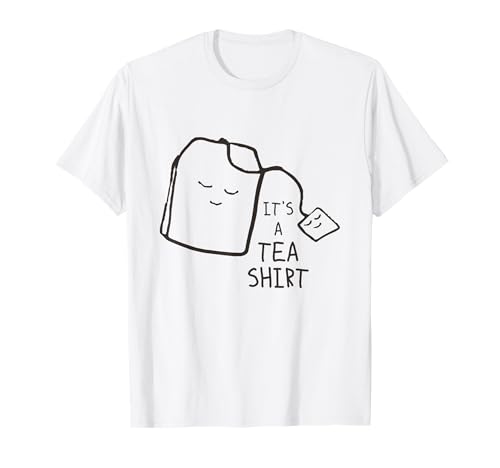 Funny Tea Quote T-shirt, It's A Tea Shirt T-Shirt