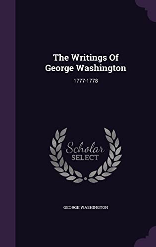 The Writings Of George Washington: 1777-1778