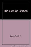 The Senior Citizen B000E1EO7U Book Cover