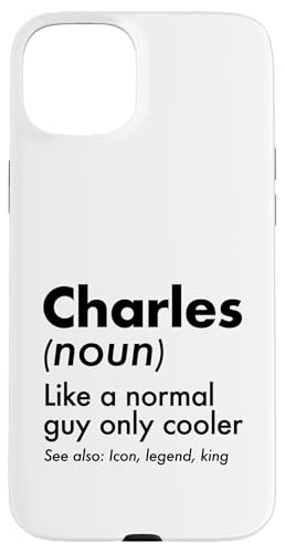 Charles Like A Normal Guy Only Cooler Legend King �t�@�[�X�g�l�[�� �X�}�z�P�[�X iPhone 15 Plus �p