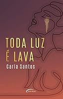 Toda luz é Lava 8542814800 Book Cover