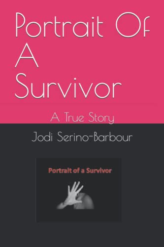 Portrait Of A Survivor: A True Story