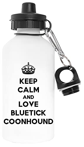 Keep Calm And Love Bluetick Coonhound Schadstofffrei Weiß Wasserflasche Aluminium Für Draußen Pollutant Free White Water Bottle Aluminium For Outdoors
