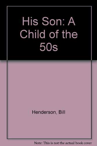 His Son: A Child of the 50s 0688009832 Book Cover