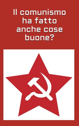 Il comunismo ha fatto anche cose buone?
