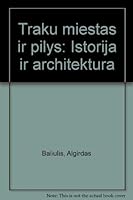 Trakų miestas ir pilys: Istorija ir architektūra 5420005085 Book Cover