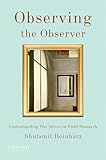 Observing the Observer: Understanding Our Selves in Field Research