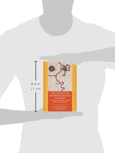 The Travels of Reverend Olafur Egilsson: The Story of the Barbary Corsair Raid on Iceland in 1627