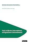  Sind resiliente Unternehmen erfolgreichere Unternehmen? (SCIENCE.RESEARCH.PANNONIA.: Fachhochschule Burgenland)