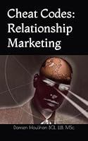 Cheat Codes: Relationship Marketing Explained: Through a Literature Review & Practical Guidance B0BQ9CM17C Book Cover