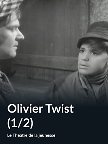 Olivier Twist (1/2) (Le Théâtre de la jeunesse)