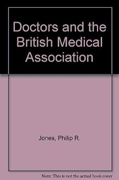 Hardcover Doctors and the BMA: A case study in collective action Book
