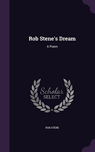 Rob Stene's Dream: A Poem 1356975429 Book Cover