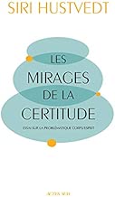 Download Les mirages de la certitude : Essai sur la problématique corps/esprit PDF