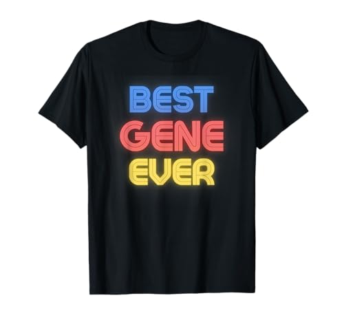 Best Gene Ever - Funny Gene Name Gene T-Shirt