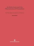 Architecture and the Phenomena of Transition: The Three Space Conceptions in Architecture