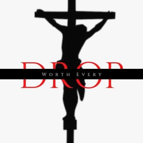 Worth Every Drop Podcast cover art