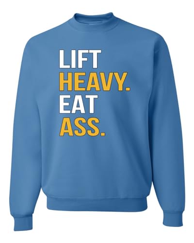 Wild Bobby Lift Heavy Eat Ass Funny Gym Unisex Crewneck