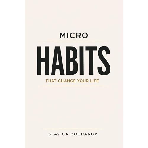 Micro Habits That Change Your Life Audiobook By Slavica Bogdanov cover art